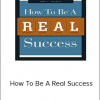 John Maxwell - How To Be A Real Success