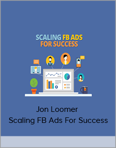 Jon Loomer - Scaling FB Ads For Success