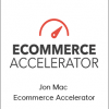 Jon Mac - Ecommerce Accelerator