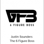 Justin Saunders - The 6 Figure Boss