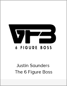 Justin Saunders - The 6 Figure Boss