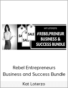 Kat Loterzo - Rebel Entrepreneurs Business and Success Bundle