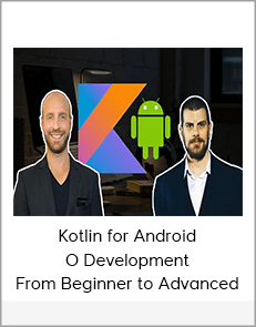 Kotlin for Android O Development: From Beginner to Advanced