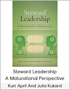 Kurt April And Julia Kukard - Steward Leadership - A Maturational Perspective