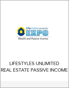 LIFESTYLES UNLIMITED REAL ESTATE PASSIVE INCOME