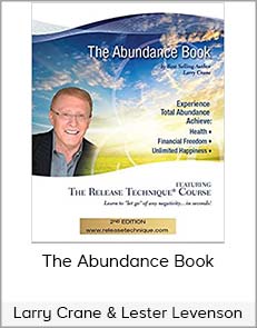 Larry Crane & Lester Levenson - The Abundance Book: Teaching The Amazing Release Te...