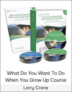 Larry Crane - What Do You Want To Do When You Grow Up? Course