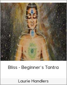 Laurie Handlers - Bliss - Beginner’s Tantra