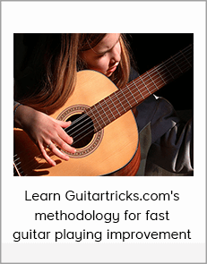 Learn Guitartricks.com's methodology for fast guitar playing improvement