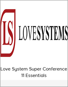 Love System Super Conference - 11 Essentials