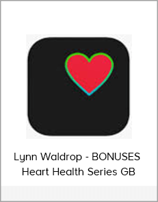 Lynn Waldrop - BONUSES - Heart Health Series GB