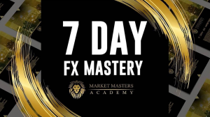 Market Masters Academy - 7 Day FX Mastery