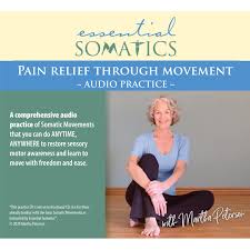 Martha Peterson - Essential Somatics - Pain Relief Through Movement