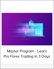 Master Program - Learn Pro Forex Trading in 3 Days