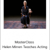 MasterClass - Helen Mirren Teaches Acting