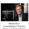 Masterclass - David Baldacci Teaches Mystery & Thriller Writing