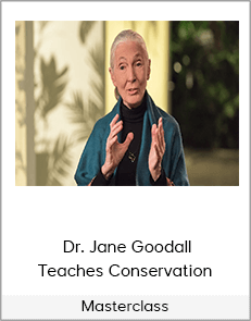 Masterclass - Dr. Jane Goodall Teaches Conservation