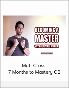 Matt Cross - 7 Months to Mastery GB