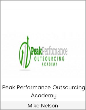 Mike Nelson - Peak Performance Outsourcing Academy