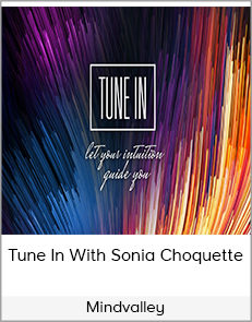 Mindvalley - Tune In With Sonia Choquette