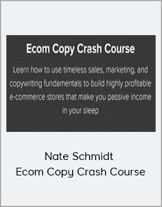 Nate Schmidt - Ecom Copy Crash Course