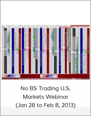 No BS Trading U.S. Markets Webinar (Jan 28 to Feb 8, 2013)