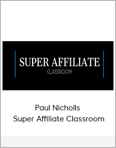 Paul Nicholls - Super Affiliate Classroom