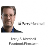 Perry S. Marshall - Facebook Firestorm