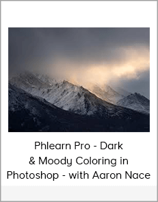 Phlearn Pro - Dark & Moody Coloring in Photoshop - with Aaron Nace