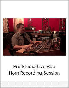 Pro Studio Live Bob Horn Recording Session