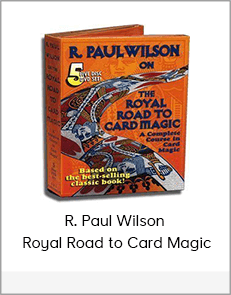 R. Paul Wilson - Royal Road to Card Magic