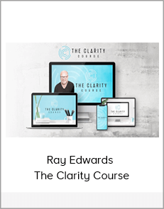 Ray Edwards - The Clarity Course