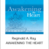 Reginald A. Ray - AWAKENING THE HEART