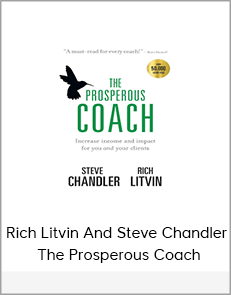 Rich Litvin And Steve Chandler - The Prosperous Coach