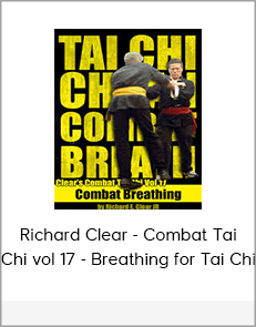 Richard Clear - Combat Tai Chi vol 17 - Breathing for Tai Chi