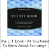 Richard Ferri - The ETF Book - All You Need To Know About Exchange