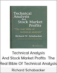 Richard Schabacker - Technical Analysis And Stock Market Profits. The Real Bible Of Technical Analysis