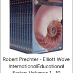 Robert Prechter - Elliott Wave International Educational Series: Volumes 1 - 10