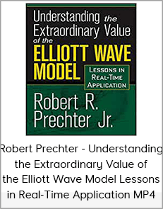 Robert Prechter - Understanding the Extraordinary Value of the Elliott Wave Model Lessons in Real-Time Application MP4