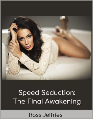 Ross Jeffries - Speed Seduction: The Final Awakening