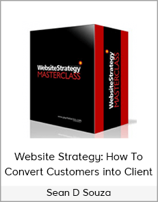 Sean D Souza - Website Strategy: How To Convert Customers into Client