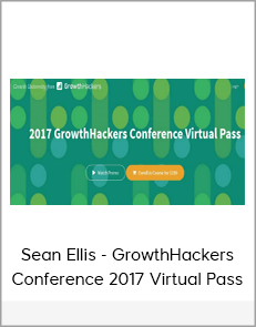 Sean Ellis - GrowthHackers Conference 2017 Virtual Pass