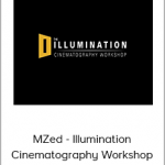 Shane Hurlbut - MZed - Illumination Cinematography Workshop