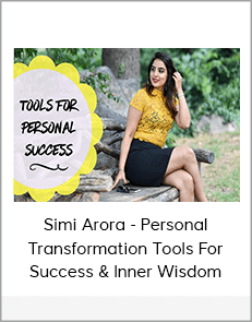 Simi Arora - Personal Transformation Tools For Success & Inner Wisdom