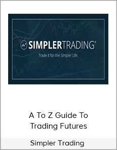 Simpler Trading - A To Z Guide To Trading Futures