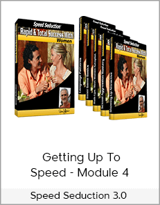 Speed Seduction 3.0 - Getting Up To Speed - Module 4