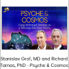 Stanislav Grof, MD and Richard Tarnas, PhD - Psyche & Cosmos