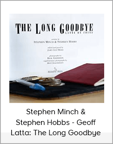 Stephen Minch & Stephen Hobbs - Geoff Latta: The Long Goodbye