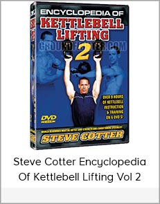 Steve Cotter Encyclopedia Of Kettlebell Lifting Vol 2