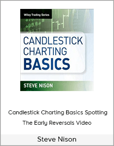 Steve Nison - Candlestick Charting Basics Spotting The Early Reversals Video